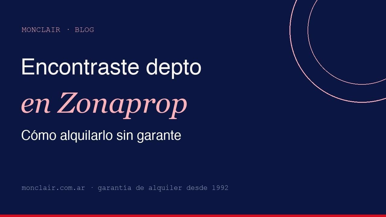 Encontraste depto en Zonaprop: cómo alquilarlo sin garante propietario