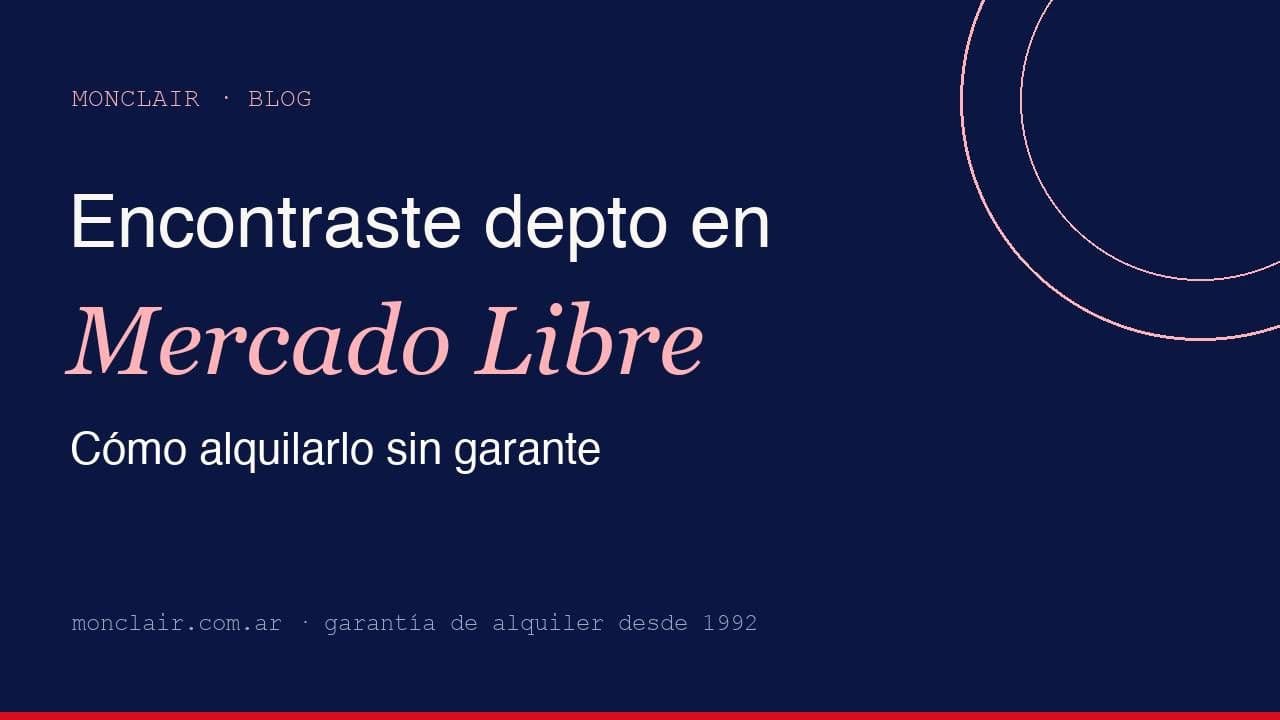 Encontraste depto en Mercado Libre Inmuebles: cómo alquilarlo sin garante propietario