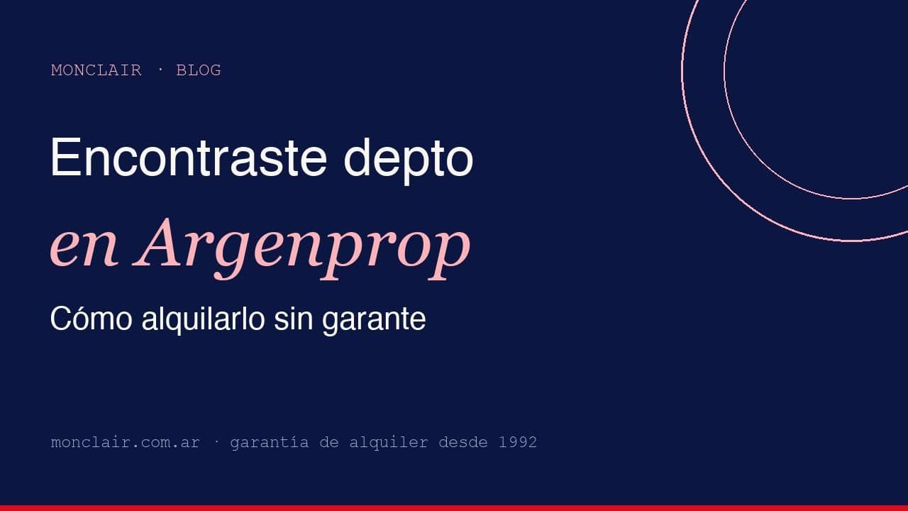 Encontraste depto en Argenprop: cómo alquilarlo sin garante propietario