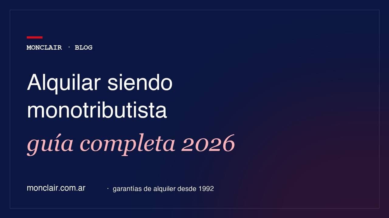 Alquilar siendo monotributista: guía completa para conseguir departamento en 2026